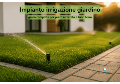 Impianto irrigazione giardino: guida completa per prato interrato e fuori terra